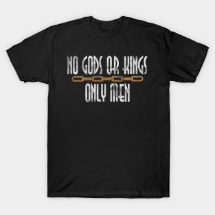 No Gods Or Kings Only Man T-Shirt